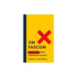 On Fascism: 15 Lessons from American History