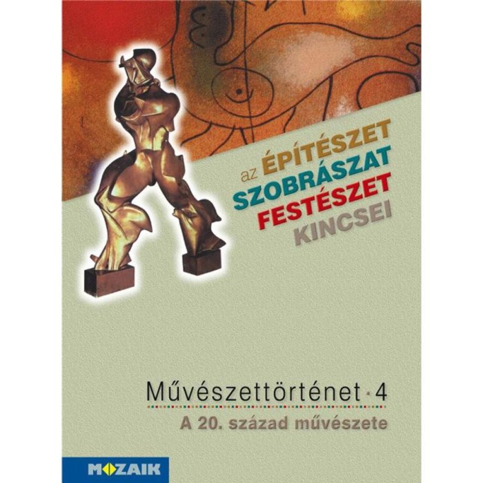 MS-2638 Műv&eacute;szett&ouml;rt&eacute;net 4. k&ouml;tet - A 20. sz&aacute;zad műv&eacute;szete - T&oacute;th P&eacute;ter