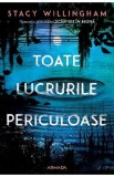 Cumpara ieftin Toate lucrurile periculoase - Stacy Willingham