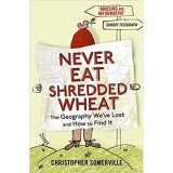 Never Eat Shredded Wheat