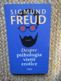 SIGMUND FREUD - DESPRE PSIHOLOGIA VIETII EROTICE , 2021
