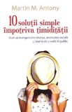 10 solutii simple impotriva timiditatii - Martin M. Antony