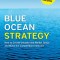 Blue Ocean Strategy, Expanded Edition: How to Create Uncontested Market Space and Make the Competition Irrelevant