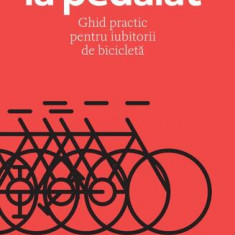 Liber la pedalat - Paperback brosat - Grant Petersen - Pilot books