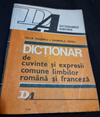 Dictionar de cuvinte si expresii comune limbilor rom&amp;acirc;nă si franceza foto