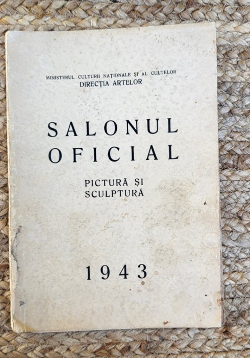 SALONUL OFICIAL. PICTURA SI SCULPTURA, APRILIE-MAI 1943