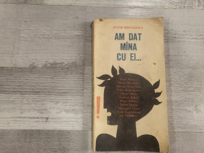 Am dat mana cu ei...de Victor Banciulescu foto