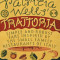 Patricia Wells&#039; Trattoria: Simple and Robust Fare Inspired by the Small Family Restaurants of Italy