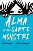 Alma Si Cei Sapte Monstri, Iria G. Parente, Selene M. Pascual - Editura Casa