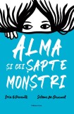 Cumpara ieftin Alma Si Cei Sapte Monstri, Iria G. Parente, Selene M. Pascual - Editura Casa