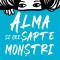 Alma Si Cei Sapte Monstri, Iria G. Parente, Selene M. Pascual - Editura Casa