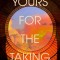 Yours for the Taking