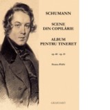 Album pentru tineret si Scene din copilarie (OP 68 si OP 15) - ROBERT SCHUMANN