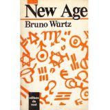 Bruno Wurtz - New age. Paradigma holista sau revrajirea varsatorului - 134963