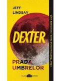 Cumpara ieftin Dexter. Prada umbrelor/Jeff Lindsay