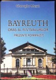 BAYREUTH - ORAS ALA FESTIVALURILOR. PREZENTE ROMANESTI-GHEORGHE MUSAT-350712