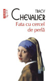 Cumpara ieftin Fata Cu Cercel De Perla Top 10+ Nr.84, Tracy Chevalier - Editura Polirom