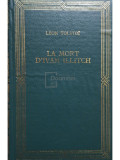 Leon Tolstoi - La mort d&#039;Ivan Illitch (editia 1991)