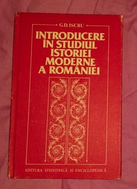 Introducere in studiul istoriei moderne a Romaniei / G. D. Iscru foto