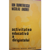 Ion Dumitrescu - Activitatea educativa a dirigintelui (1975)