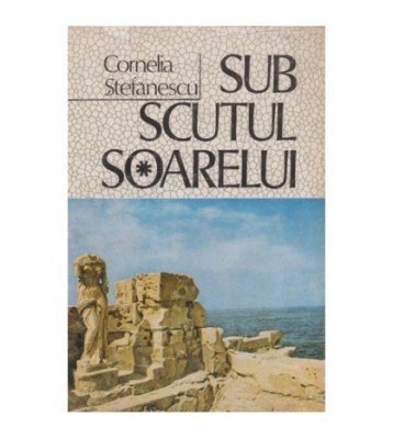 Cornelia Stefanescu - Sub scutul soarelui - 100743 foto