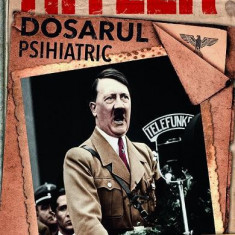 Hitler. Dosarul psihiatric - Paperback brosat - Nigel Cawthorne - Prestige