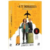 Probabilitatea statistica de a te indragosti la prima vedere/Jennifer E. Smith