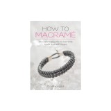 How to Macrame: The essential guide to macrame knots and techniques