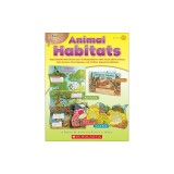 Animal Habitats, Grades 2-3: Reproducible Mini-Books and 3-D Manipulatives That Teach about Oceans, Rain Forests, Polar Regions, and 12 Other Impor