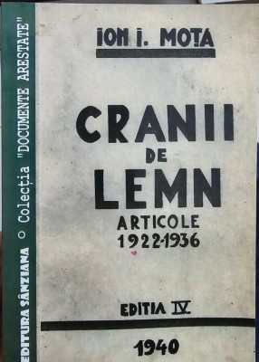 ION MOȚA CRANII DE LEMN 2007 REEDITARE DUPA EDITIA 1940 LEGIONAR LEGIONARI 244 P foto