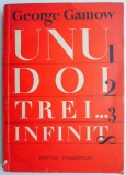Unu Doi Trei...Infinit - George Gamow, Carte Stiinta, Chimie