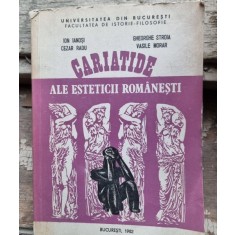 Cariatide ale esteticii romanesti - Ion Ianosi