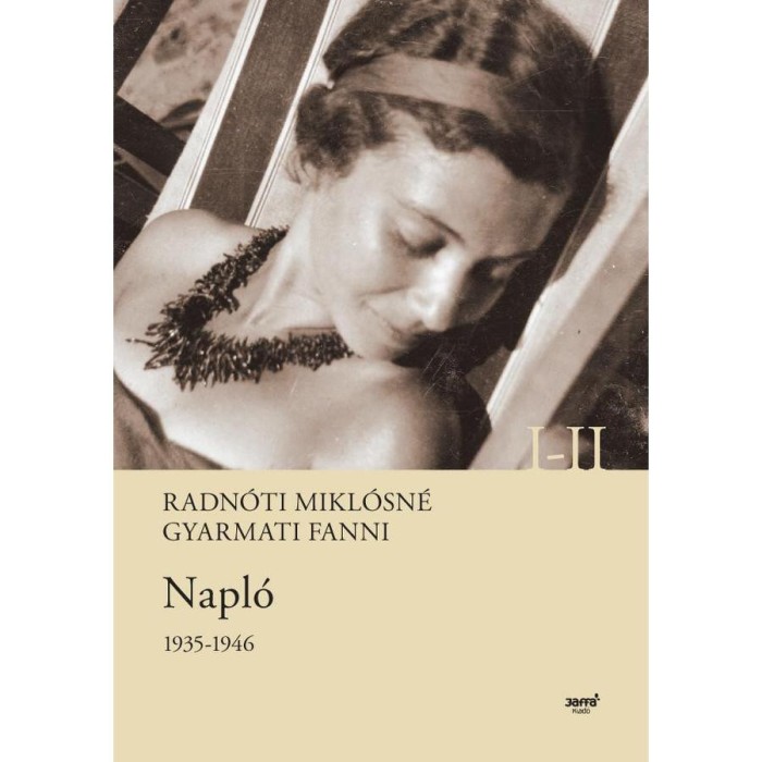 Napl&oacute; 1935-1946 I-II. - Radn&oacute;ti Mikl&oacute;sn&eacute; Gyarmati Fanni