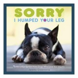 Sorry I Humped Your Leg