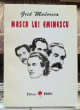 Masca lui Eminescu -Grid Modorcea Contine data si semnatura autorului