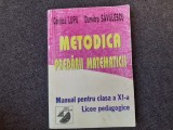 Metodica predarii matematiciI MANUAL PENTRU CLASA A XI A LICEE PEDAGOGICE DUMITRU SAVULESCU