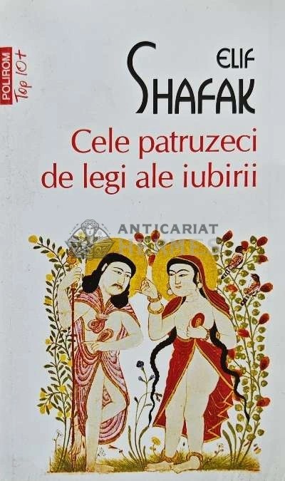 Cele patruzeci de legi ale iubirii (Top 10+) - 2014 - Elif Shafak (AD130)