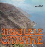 Carte Darie Novaceanu - Insulele Canare: Calatorie Exotica, Natura, Cultura Locala, 151 Pagini, Romana, 1981