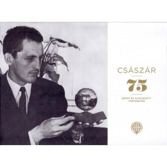 Cs&aacute;sz&aacute;r 75 - K&eacute;pek &eacute;s elfeledett t&ouml;rt&eacute;netek - Cz&eacute;g&aacute;ny P&aacute;l