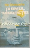 Tarmul Tandretei. Roman - Ilie Tanasache