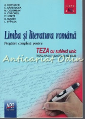Limba Si Literatura Romana. Teza Cu Subiect Unic - A. Costache, E. Carstocea foto