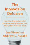 The Innovation Delusion | Lee Vinsel