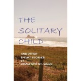 The Solitary Child: and Other Short Stories