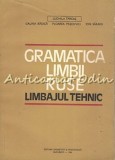 Cumpara ieftin Gramatica Limbii Ruse. Limbajul Tehnic - Ludmila Farcas, Galina Badica