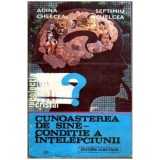 Adina Chelcea, Septimiu Chelcea - Cunoasterea de sine - conditie a intelepciunii - 105708