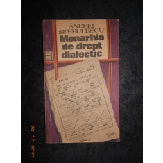 ANDREI SERBULESCU - MONARHIA DE DREPT DIALECTIC