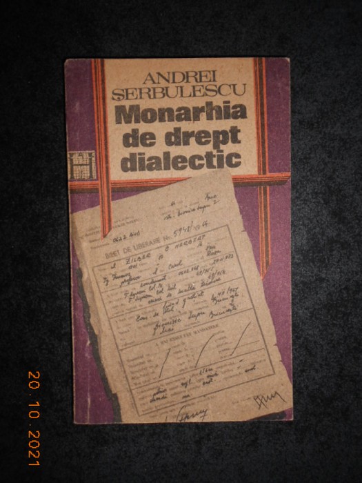 ANDREI SERBULESCU - MONARHIA DE DREPT DIALECTIC