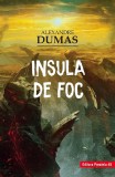 Insula De Foc, Alexandre Dumas - Editura Paralela 45