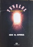 Tunelul. Eseuri pe Verticala - Ion N. Oprea, Editura Armonii Culturale, 2016, 218 pagini
