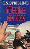 Masina de vise - T.S. Stribling | Roman fantasy mister suspans, captivant, cu actiune, univers fascinant, romana, stare buna, coperti brosate